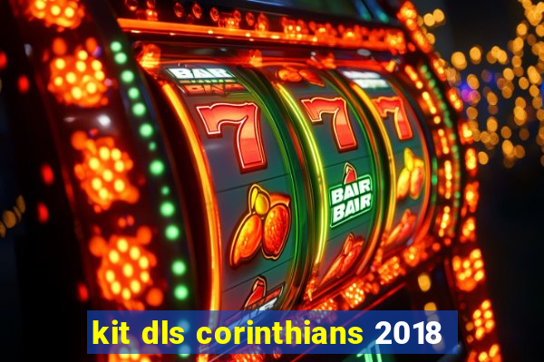 kit dls corinthians 2018